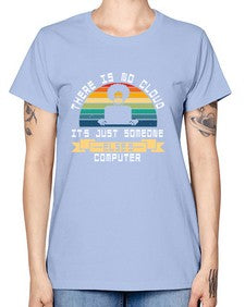 There is no cloud 11# - computer -  Missy T-Shirt