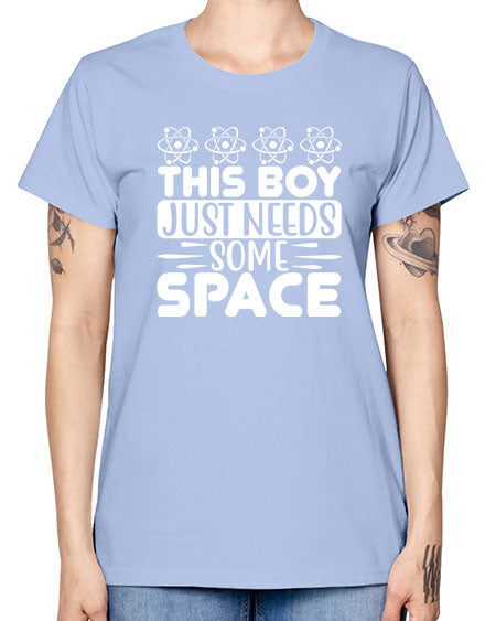 This Boy Just Needs Some Space 8# - space -  Missy T-Shirt