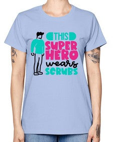 This Superhero Wears Scrubs Style Style 1564# - nurse -  Missy T-Shirt