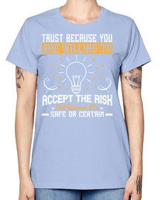 Trust because you are willing to accept the risk not because its safe or certain Style 8# - motivation -  Missy T-Shirt