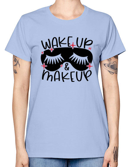 Wake Up Makeup Style 8# - beauty - fashion -  Missy T-Shirt