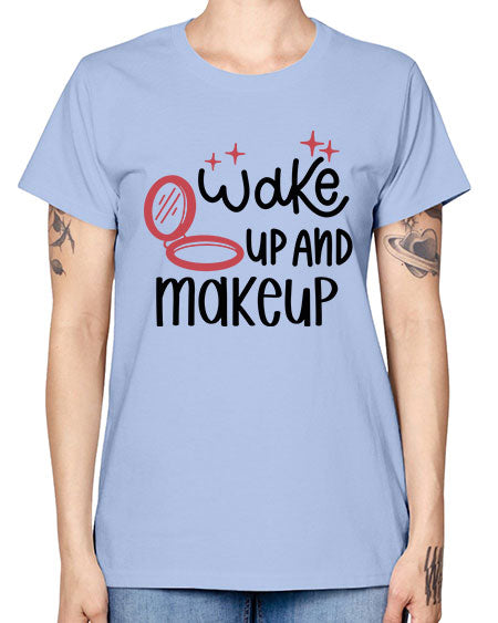 Wake up and Makeup Style 7# - beauty - fashion -  Missy T-Shirt