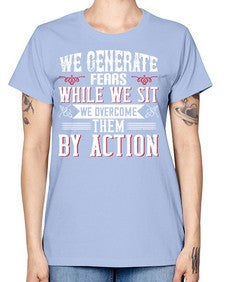 We Generate Fears While We Sit We Overcome Them By Action Style 6# - motivation -  Missy T-Shirt