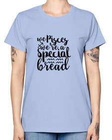 We pisces Were A Special Bread 557# - pisces -  Missy T-Shirt