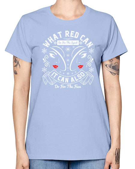 What red can do for the spirit it can also do for the face Style 175# - beauty - fashion -  Missy T-Shirt