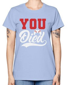 YOU DIED 56# - video games -  Missy T-Shirt