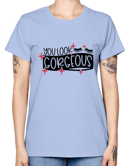 You Look Gorgeous Style 4# - beauty - fashion -  Missy T-Shirt