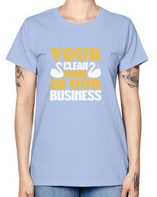 Your clean home is our Business Style 490# - cleaner -  Missy T-Shirt