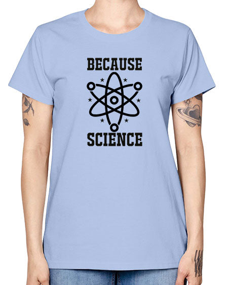 because science 285# - general science -  Missy T-Shirt