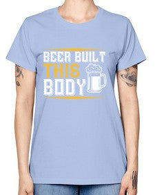 beer built this body 642# - beer -  Missy T-Shirt