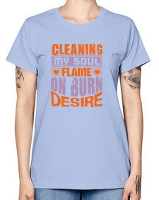 cleaning my sould flame on burn desire Style 91# - cleaner -  Missy T-Shirt