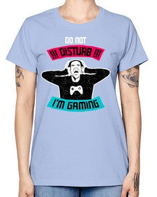 do not distrub im gaming 70# - video games -  Missy T-Shirt