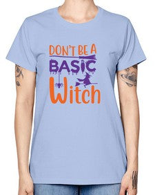 dont be a basic witch 45# - witch -  Missy T-Shirt