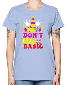 dont be basic 94# - unicorn -  Missy T-Shirt