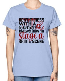 dontt mess with a woman who knows how to stage akrime scene 401# - true crime -  Missy T-Shirt