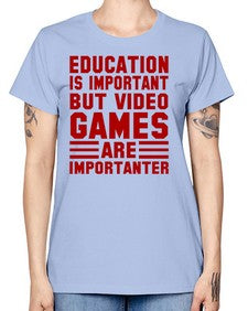 education is important but video games 79# - video games -  Missy T-Shirt