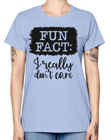 fun fact I really dont care 471# - funny -  Missy T-Shirt