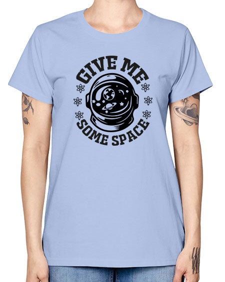 give me some space 35# - space -  Missy T-Shirt