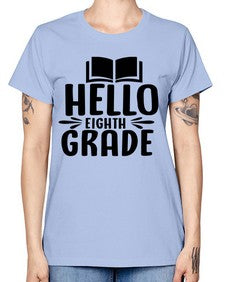 hello eighth grade 256# - eighth grade -  Missy T-Shirt