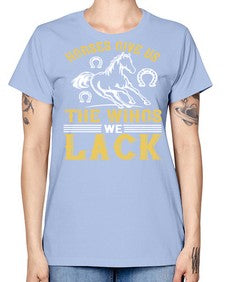 horses give us the wings we lack Style 44# - horse -  Missy T-Shirt