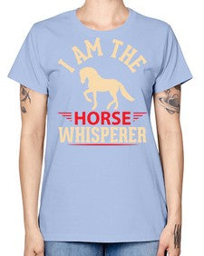 i am the horse whisperer Style 3# - horse -  Missy T-Shirt