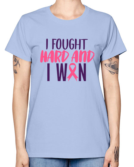 i fought hard and i won Style 10# - breast cancer -  Missy T-Shirt