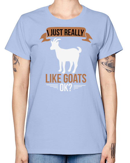i just really like goats ok Style 3# - goat -  Missy T-Shirt