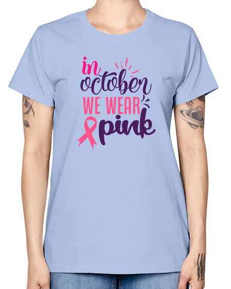 in october we wear pink Style 9# - breast cancer -  Missy T-Shirt