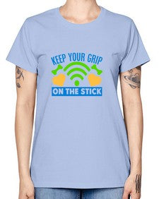 keep your grip on the stick 35# - video games -  Missy T-Shirt