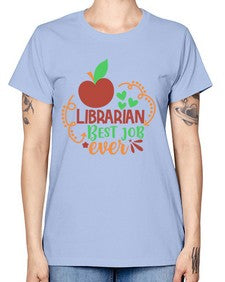 librarian best job ever 473# - librarian -  Missy T-Shirt