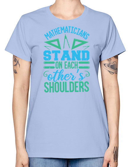 mathematicins stand on each others shoulders 36# - pi -  Missy T-Shirt