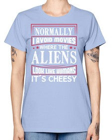 normally i avoid movies where aliens look human 35# - ufo -  Missy T-Shirt