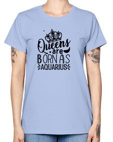 queens are born as Aquarius 388# - aquarius -  Missy T-Shirt