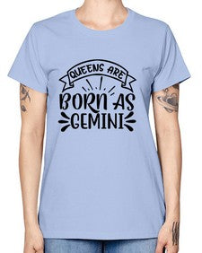 queens are born as gemini 391# - gemini -  Missy T-Shirt