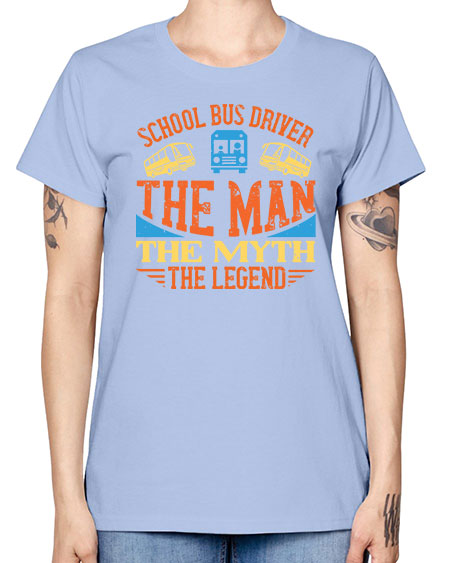 school bus driver the man the myth the legend Style 1373# - Bus Driver -  Missy T-Shirt