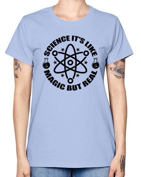 science its like magic but real 82# - general science -  Missy T-Shirt
