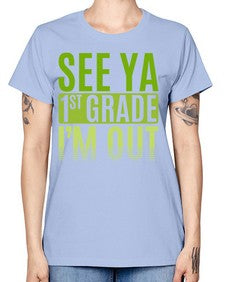 see ya first grade im out 841# - first grade -  Missy T-Shirt
