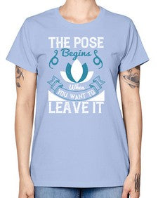 the pose begins when you want to leave it  560# - yoga -  Missy T-Shirt