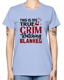 this is my true crim watching blankeg 1165# - true crime -  Missy T-Shirt