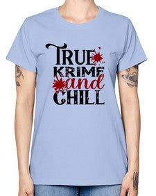 true krime and chill 1189# - true crime -  Missy T-Shirt