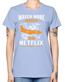 watch more sunsets then netflix  48# - airplane -  Missy T-Shirt