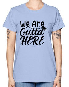 we are outta here 993# - graduation -  Missy T-Shirt