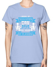 weeks of programming can save you hours of planning 9# - computer -  Missy T-Shirt