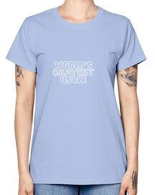 world is okayest uncle 697# - uncle -  Missy T-Shirt