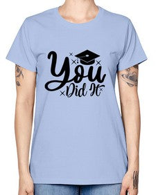 you did it 1017# - graduation -  Missy T-Shirt