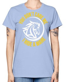 you don’t care me i ride a mare Style 1# - horse -  Missy T-Shirt