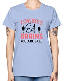 zombies eat brains you are safe 1277# - sassy -  Missy T-Shirt