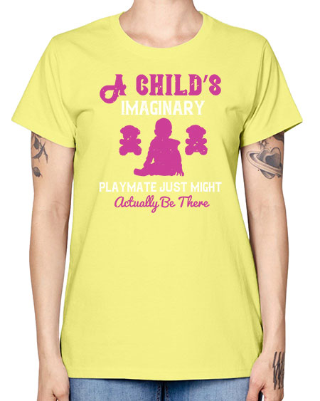 A child’s imaginary playmate just might actually be there Style 10# - kids -  Missy T-Shirt