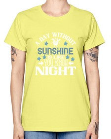 A day without sunshine is like you know night 2# - funny -  Missy T-Shirt