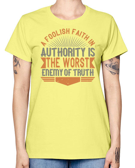 A foolish faith in authority is the worst enemy of truth 342# - general science -  Missy T-Shirt